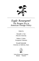 Eagle resurgent? : the Reagan era in American foreign policy /