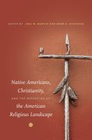 Native Americans, Christianity, and the reshaping of the American religious landscape /