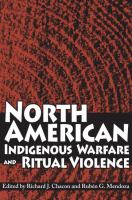 North American indigenous warfare and ritual violence /
