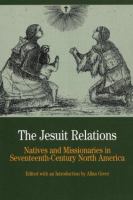 The Jesuit relations : natives and missionaries in seventeenth-century North America /