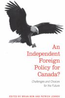 An independent foreign policy for Canada? : challenges and choices for the future /