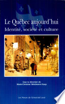 Le Québec aujourd'hui : identité, société et culture /