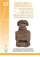 Historia y presencia del vestido en México prehispánico