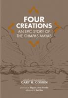 Four creations : an epic story of the Chiapas Mayas /