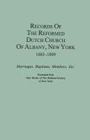 Records of the Reformed Dutch Church of Albany, New York, 1683-1809 : marriages, baptisms, members, etc. /