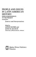 People and issues in Latin American history : from independence to the present : sources and interpretations /