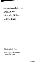 United States policy in Latin America : a decade of crisis and challenge /