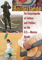 The borderlands : an encyclopedia of culture and politics on the U.S.-Mexico divide /