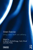 Green exercise : linking nature, health and well-being /