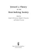 Toward a theory of the rent-seeking society /