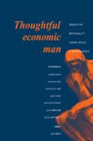 Thoughtful economic man : essays on rationality, moral rules, and benevolence /