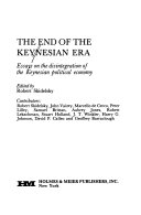The End of the Keynesian era : essays on the disintegration of the Keynesian political economy /