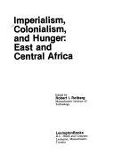 Imperialism, colonialism, and hunger : east and central Africa /