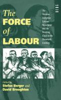 The force of labour : the Western European labour movement and the working class in the twentieth century /