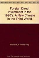 Foreign direct investment in the 1990's : a new climate in the Third World /