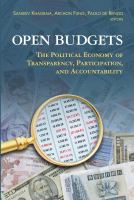 Open budgets : the political economy of transparency, participation, and accountability /