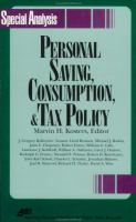 Personal saving, consumption, and tax policy /