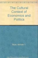 The cultural context of economics and politics /
