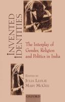 Invented identities : the interplay of gender, religion, and politics in India /