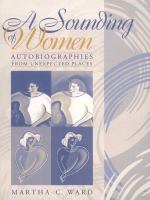 A sounding of women : autobiographies from unexpected places /