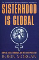 Sisterhood is global : the international women's movement anthology /
