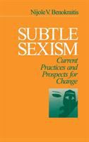 Subtle sexism : current practice and prospects for change /