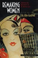 Remaking women : feminism and modernity in the Middle East /