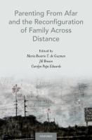 Parenting from afar and the reconfiguration of family across distance /