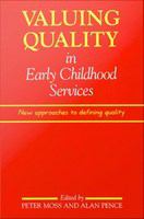 Valuing quality in early childhood services new approaches to defining quality /