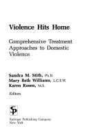 Violence hits home : comprehensive treatment approaches to domestic violence /