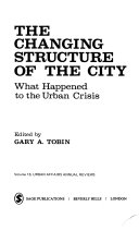 The Changing structure of the city : what happened to the urban crisis /