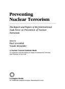 Preventing nuclear terrorism : the report and papers of the International Task Force on Prevention of Nuclear Terrorism /