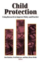 Child protection : using research to improve policy and practice /