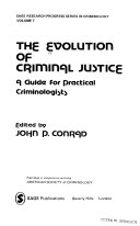 The Evolution of criminal justice : a guide for practical criminologists /