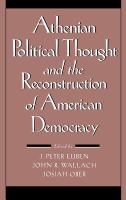 Athenian political thought and the reconstruction of American democracy /