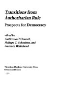 Transitions from authoritarian rule : comparative perspectives /