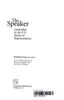 The speaker : leadership in the U.S. House of Representatives /