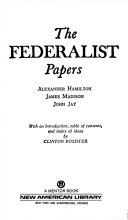 The Federalist papers; Alexander Hamilton, James Madison, John Jay.