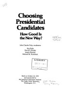 Choosing Presidential candidates : how good is the new way? : Held on October 18, 1979, and sponsored by the American Enterprise Institute for Public Policy Research, Washington, D.C. /