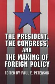 The President, the Congress, and the making of foreign policy /