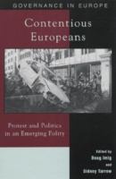 Contentious Europeans : protest and politics in an emerging polity /