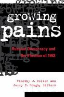 Growing pains : Russian democracy and the election of 1993 /