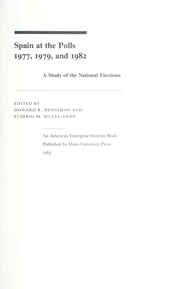 Spain at the polls, 1977, 1979, and 1982 : a study of the national elections /