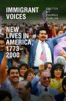 Immigrant voices : new lives in America, 1773-2000 /