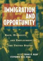 Immigration and opportunity : race, ethnicity, and employment in the United States /