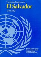 The United Nations and El Salvador, 1990-1995 /