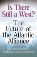 Is there still a West? : the future of the Atlantic Alliance /