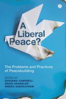 A liberal peace? : the problems and practices of peacebuilding /