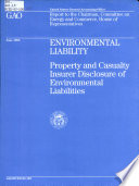 Environmental liability : property and casualty insurer disclosure of environmental liabilities : report to the Chairman, Committee on Energy and Commerce, House of Representatives /
