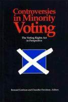 Controversies in minority voting : the Voting Rights Act in perspective /